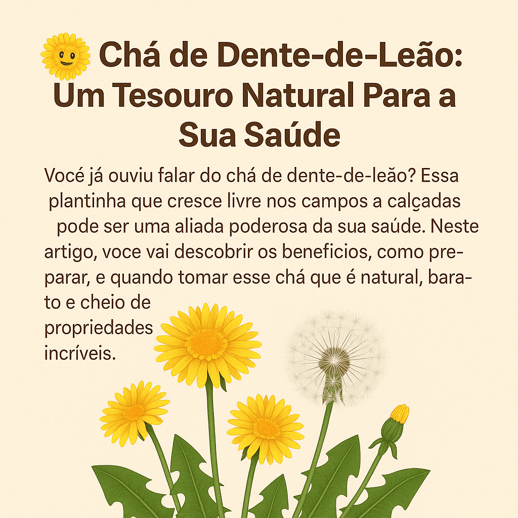 Chá de Dente-de-Leão: Um Tesouro Natural Para a Sua Saúde.